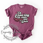 On Gameday We Wear Maroon and White Tee