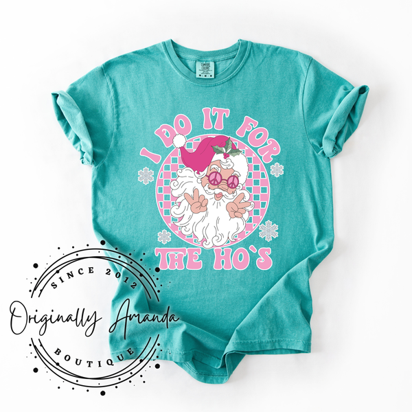 I Do It For the Ho's Tee