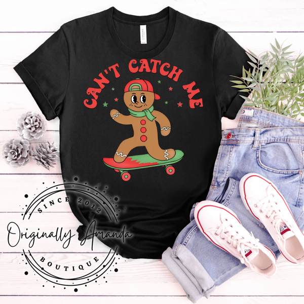 Can't Catch Me Gingerbread Tee