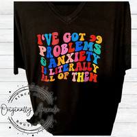 99 Problems Anxiety Tee